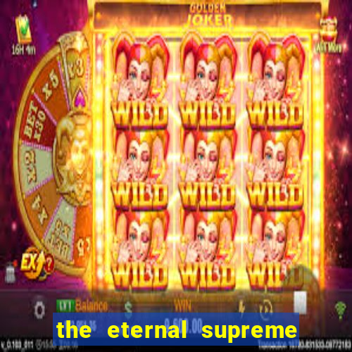 the eternal supreme pt br